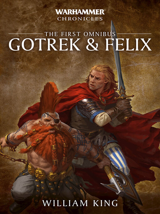 Title details for Gotrek & Felix: The First Omnibus by William King - Available